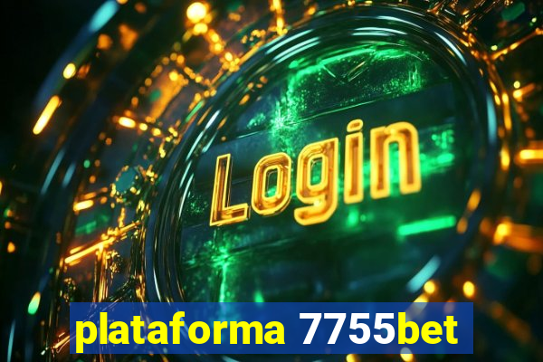 plataforma 7755bet